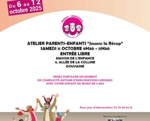 Affiche régionale pour la semaine des parents en Haute-Savoie avec l'atelier "jouons la récup" du 11 octobre à la Maison de l'enfance de Douvaine 9h30-11h30