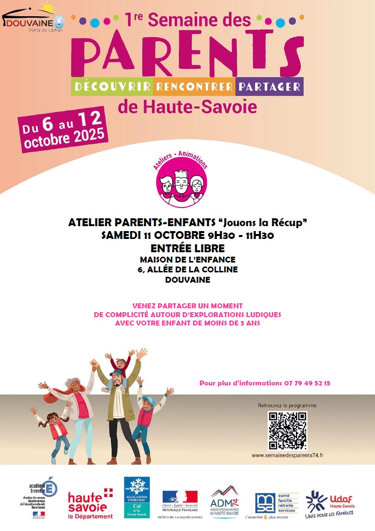 Affiche régionale pour la semaine des parents en Haute-Savoie avec l'atelier "jouons la récup" du 11 octobre à la Maison de l'enfance de Douvaine 9h30-11h30