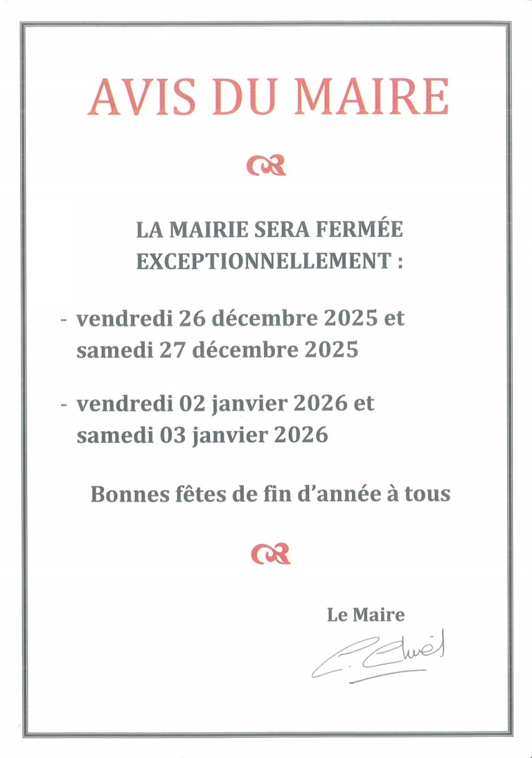la Mairie sera fermée les 26, 27 décembre 2025 et 2, 3 janvier 2026.
