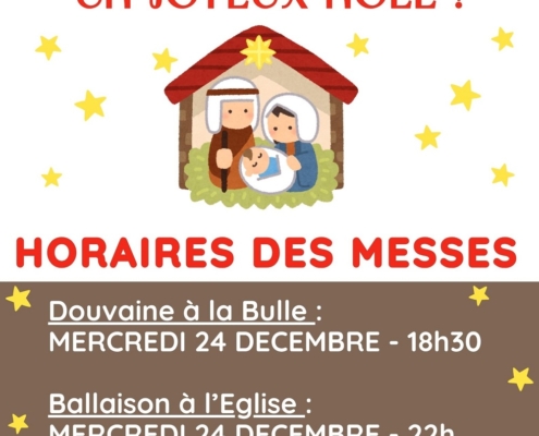 horaires des messes de la paroisse Saint-Jean-Baptiste : à la Bulle de Douvaine le 24 à 18h30, à l'église de Ballaison le 24 à 22h ou à l'église de Sciez le 25 à 10h