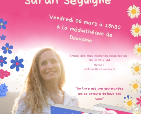 Affiche pour la rencontre avec l'auteur de romans "feel-good" , Sarah Séguigne le vendredi 6 mars 2026 à 18h30 à la médiathèque de Douvaine