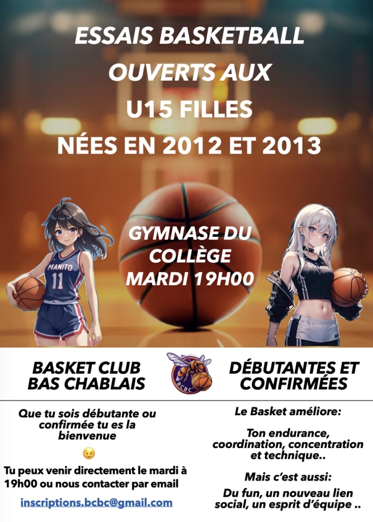 Affiche promo du Basket filles : "essai basketball ouverts aux U15 filles nées en 2012 et 2013 au gymnase du Collège le mardi à 19h. débutantes et confirmées, tu peux venir directement ou contacter par mail : inscriptions.bcbc@gmail.com
