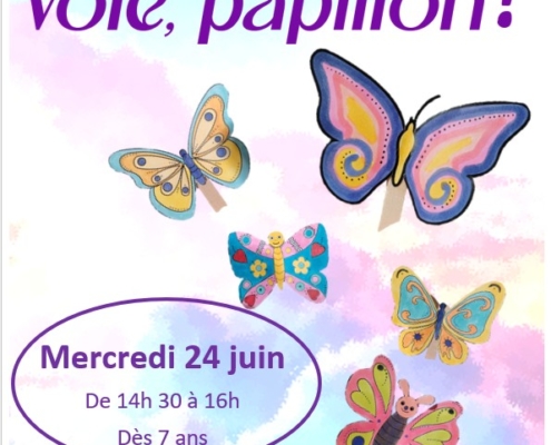 Affiche pour l'atelier bricolage à la médiathèque le mercredi 24 juin à 14h30. thème "Papillon vole ! "