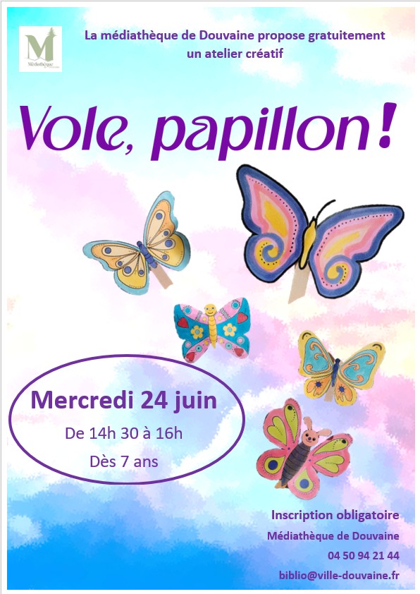 Affiche pour l'atelier bricolage à la médiathèque le mercredi 24 juin à 14h30. thème "Papillon vole ! "