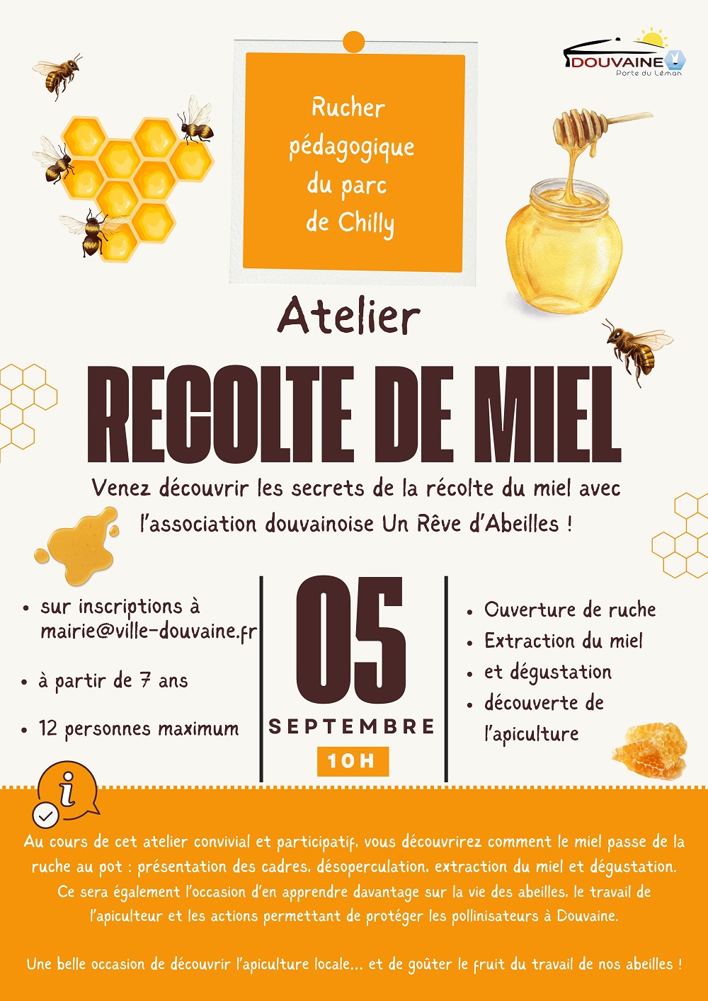 affiche pour l'atelier récolte de miel le samedi 05 septembre 2026 au rucher pédagogique du parc de Chilly dès 10h. sur inscriptions à mairie@ville-douvaine.fr ; à partir de 7 ans ; 12 personnes max. Venez découvrir les secrets de la récolte du miel avec l'association douvainoise Un Rêve d'Abeille !