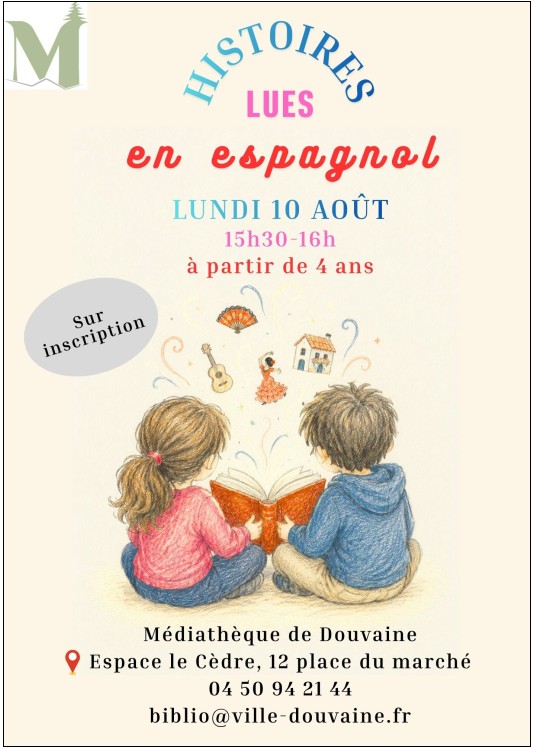 Affiche pour les histoires lues en espagnol le lundi 10 août à la médiathèque de 15h30 à 16h pour les enfants à partir de 4 ans (sur inscription au 04 50 94 21 44)